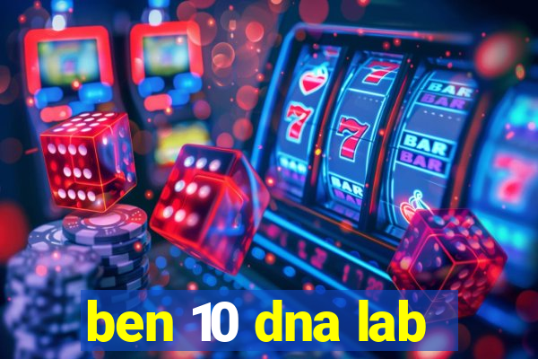 ben 10 dna lab